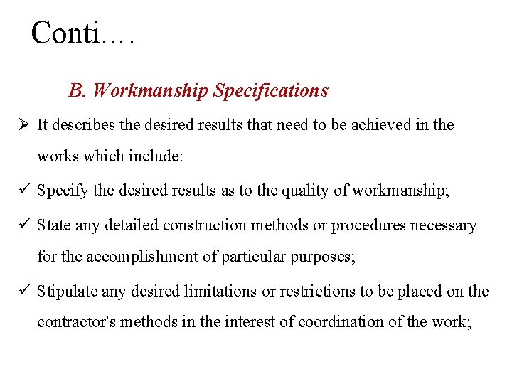 Conti…. B. Workmanship Specifications Ø It describes the desired results that need to be