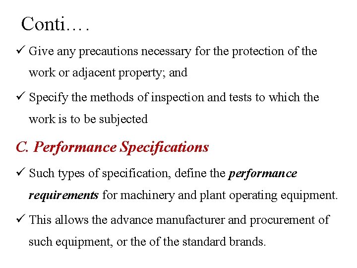 Conti…. ü Give any precautions necessary for the protection of the work or adjacent