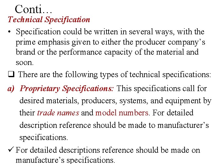 Conti… Technical Specification • Specification could be written in several ways, with the prime
