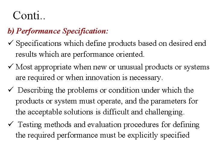 Conti. . b) Performance Specification: ü Specifications which define products based on desired end