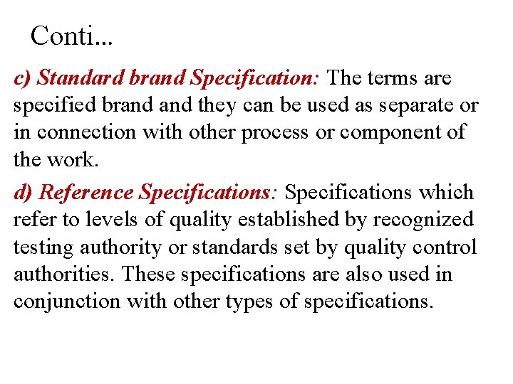 Conti… c) Standard brand Specification: The terms are specified brand they can be used