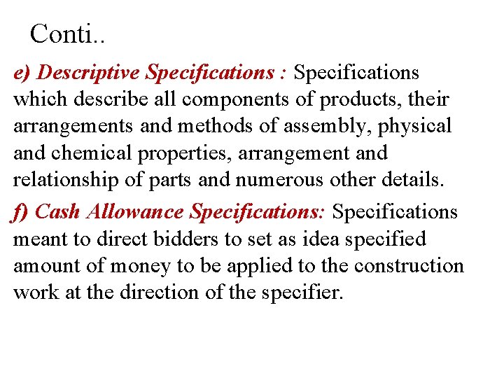 Conti. . e) Descriptive Specifications : Specifications which describe all components of products, their