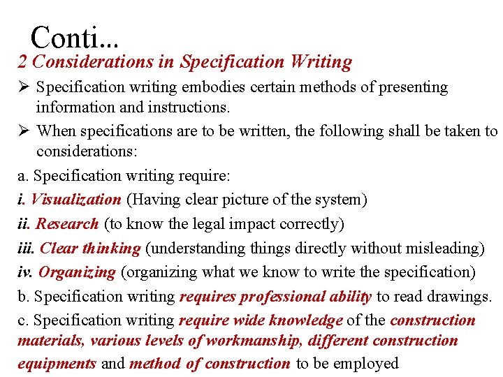 Conti… 2 Considerations in Specification Writing Ø Specification writing embodies certain methods of presenting