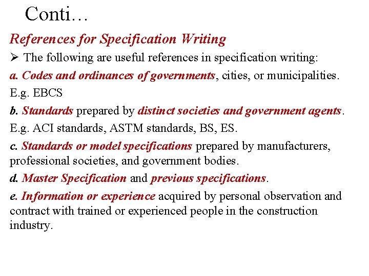 Conti… References for Specification Writing Ø The following are useful references in specification writing: