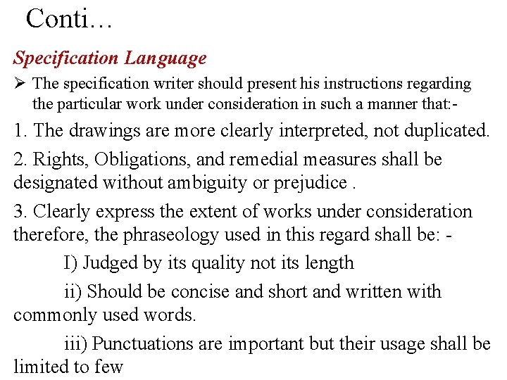 Conti… Specification Language Ø The specification writer should present his instructions regarding the particular