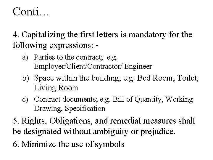 Conti… 4. Capitalizing the first letters is mandatory for the following expressions: a) Parties