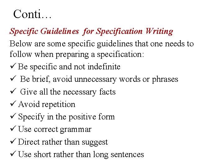 Conti… Specific Guidelines for Specification Writing Below are some specific guidelines that one needs