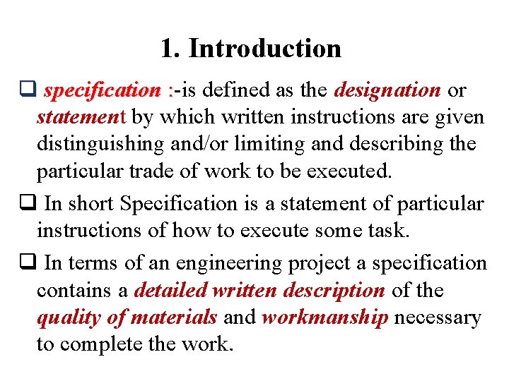 1. Introduction q specification : -is defined as the designation or statement by which