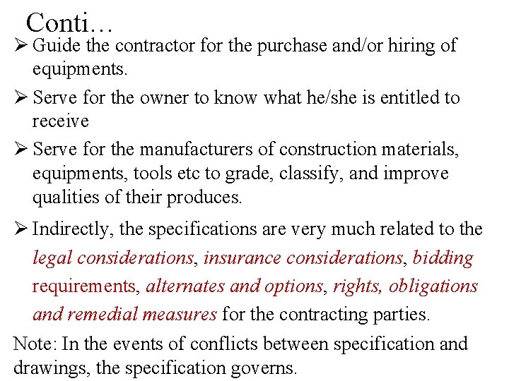 Conti… Ø Guide the contractor for the purchase and/or hiring of equipments. Ø Serve