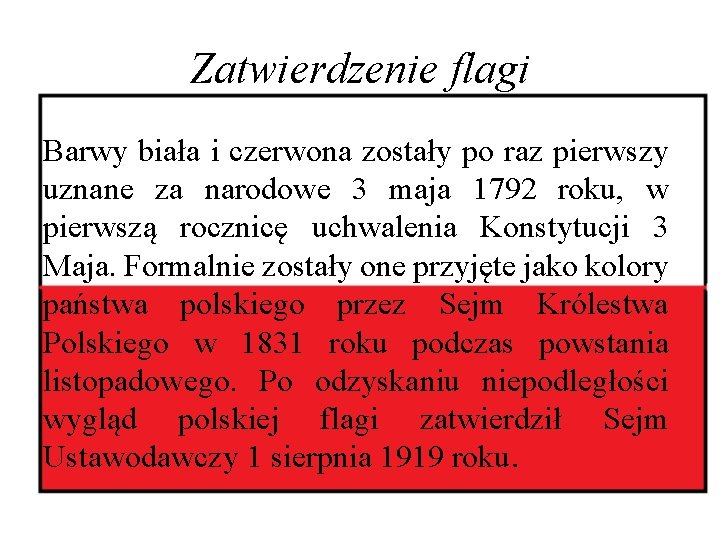 Zatwierdzenie flagi Barwy biała i czerwona zostały po raz pierwszy uznane za narodowe 3