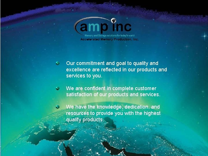 Our commitment and goal to quality and excellence are reflected in our products and