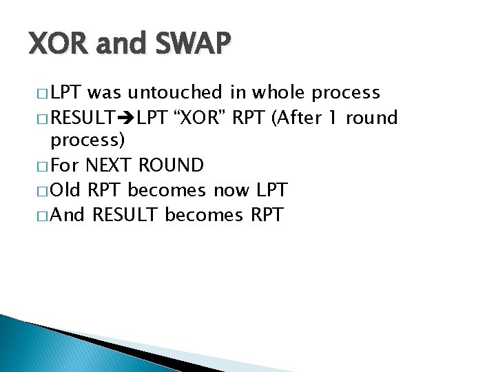 XOR and SWAP � LPT was untouched in whole process � RESULT LPT “XOR”