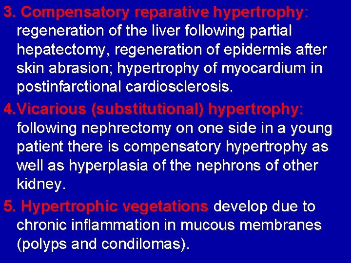 3. Compensatory reparative hypertrophy: regeneration of the liver following partial hepatectomy, regeneration of epidermis