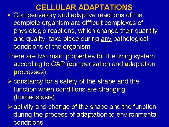 CELLULAR ADAPTATIONS § Compensatory and adaptive reactions of the complete organism are difficult complexes
