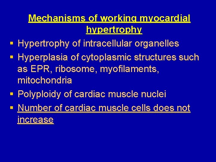 § § Mechanisms of working myocardial hypertrophy Hypertrophy of intracellular organelles Hyperplasia of cytoplasmic