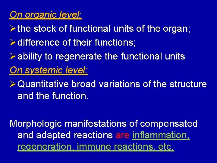 On organic level: Ø the stock of functional units of the organ; Ø difference