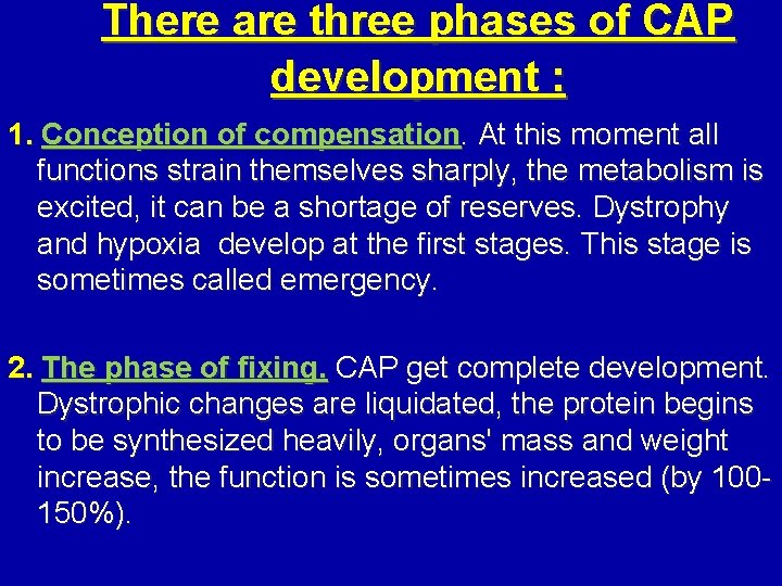 There are three phases of CAP development : 1. Conception of compensation. At this