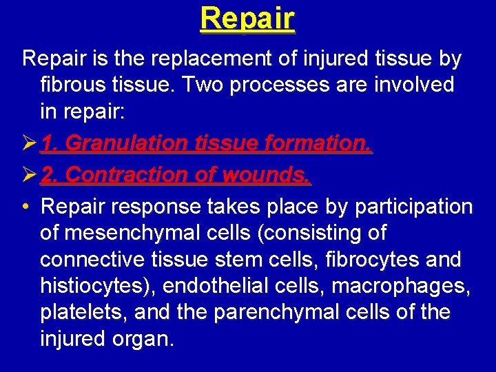 Repair is the replacement of injured tissue by fibrous tissue. Two processes are involved