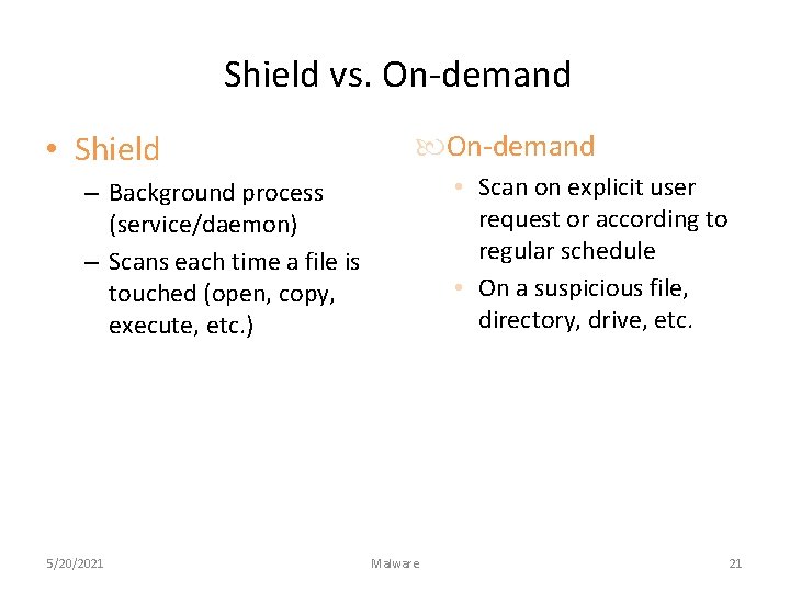 Shield vs. On-demand • Shield On-demand • Scan on explicit user request or according