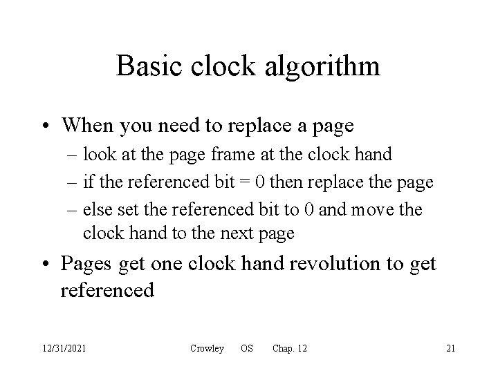 Basic clock algorithm • When you need to replace a page – look at