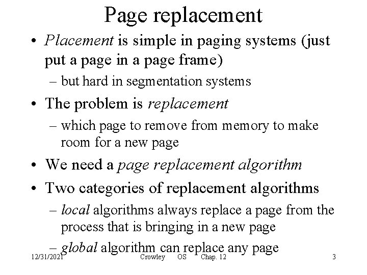 Page replacement • Placement is simple in paging systems (just put a page in