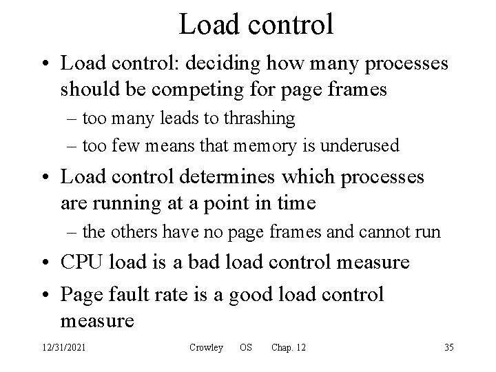 Load control • Load control: deciding how many processes should be competing for page