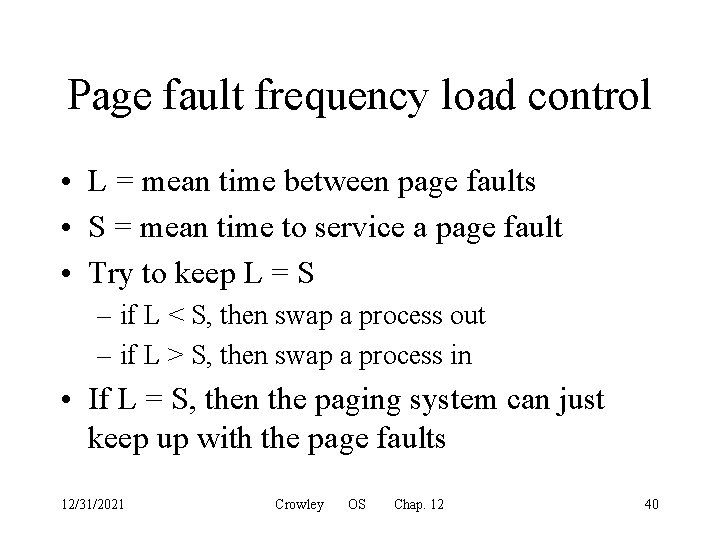Page fault frequency load control • L = mean time between page faults •