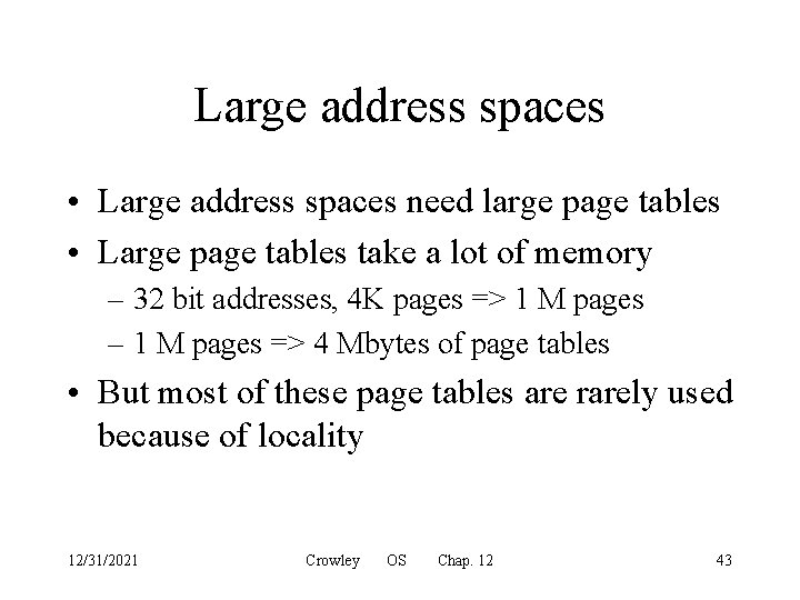 Large address spaces • Large address spaces need large page tables • Large page