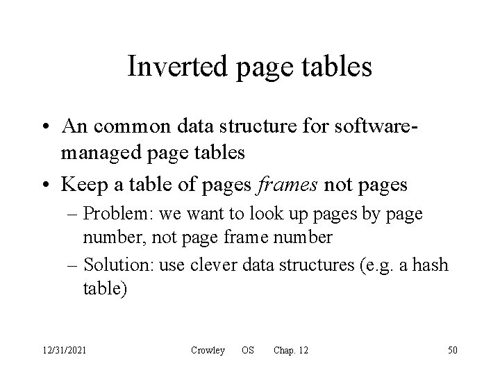 Inverted page tables • An common data structure for softwaremanaged page tables • Keep
