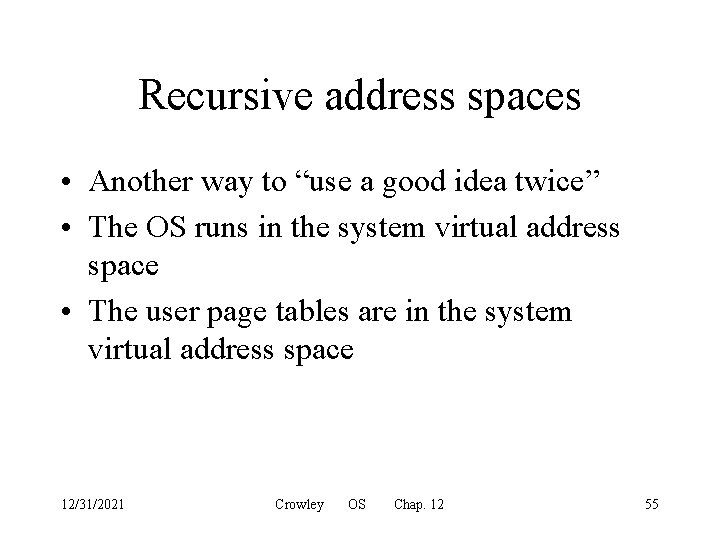 Recursive address spaces • Another way to “use a good idea twice” • The