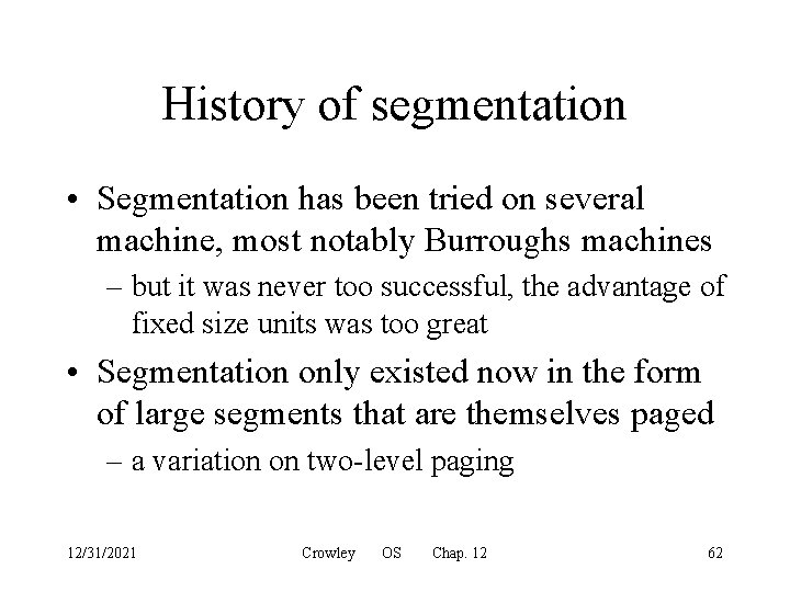 History of segmentation • Segmentation has been tried on several machine, most notably Burroughs