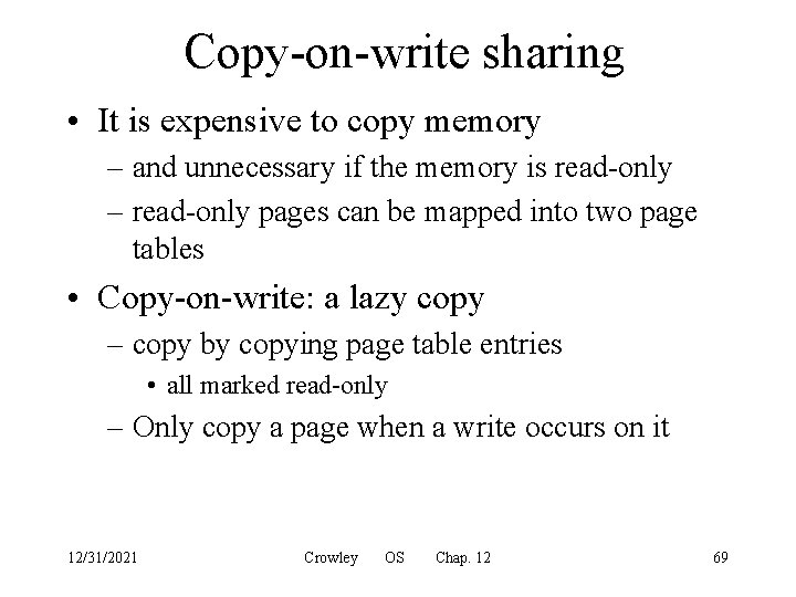 Copy-on-write sharing • It is expensive to copy memory – and unnecessary if the