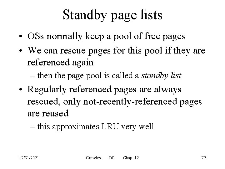 Standby page lists • OSs normally keep a pool of free pages • We