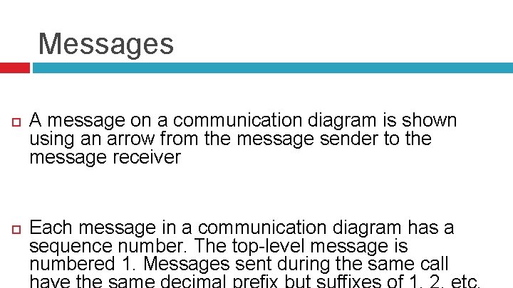 Messages A message on a communication diagram is shown using an arrow from the