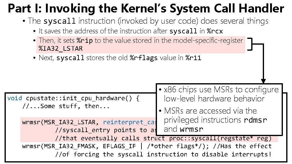 Part I: Invoking the Kernel’s System Call Handler • The syscall instruction (invoked by
