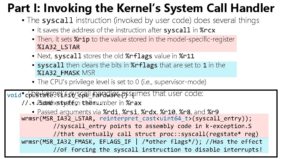Part I: Invoking the Kernel’s System Call Handler • The syscall instruction (invoked by