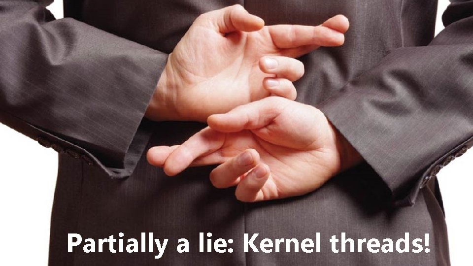 Vectoring Control To The Kernel • Kernel code only executes in response to external