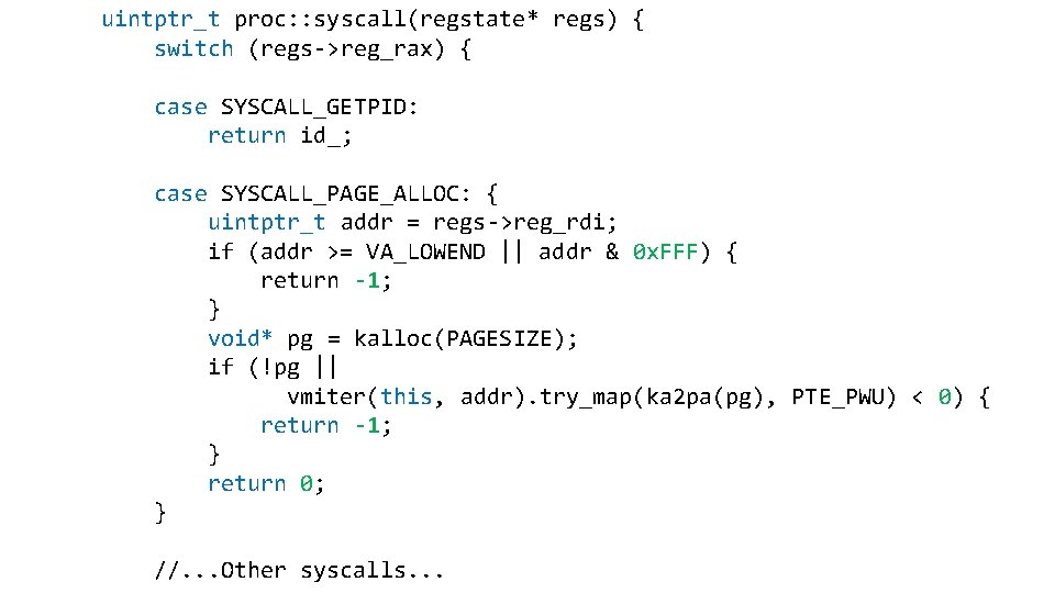 uintptr_t proc: : syscall(regstate* regs) { switch (regs->reg_rax) { case SYSCALL_GETPID: return id_; case