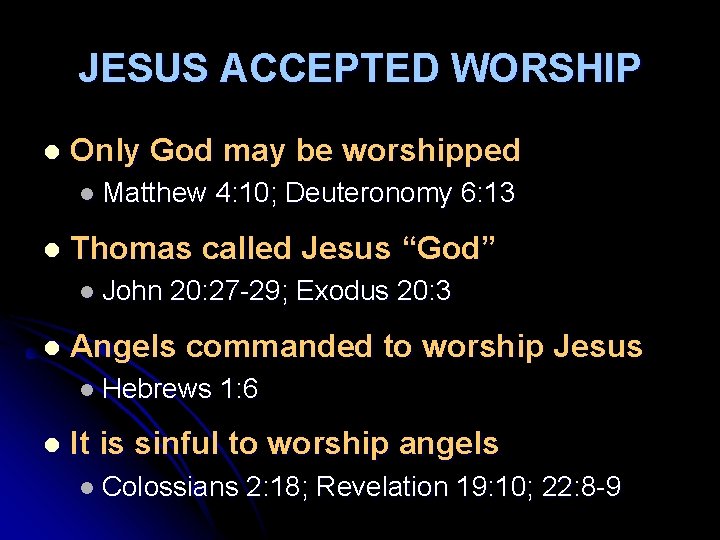 JESUS ACCEPTED WORSHIP l Only God may be worshipped l Matthew l Thomas called