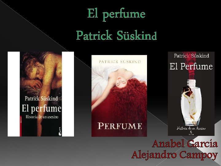 El perfume Patrick Süskind Anabel García Alejandro Campoy 