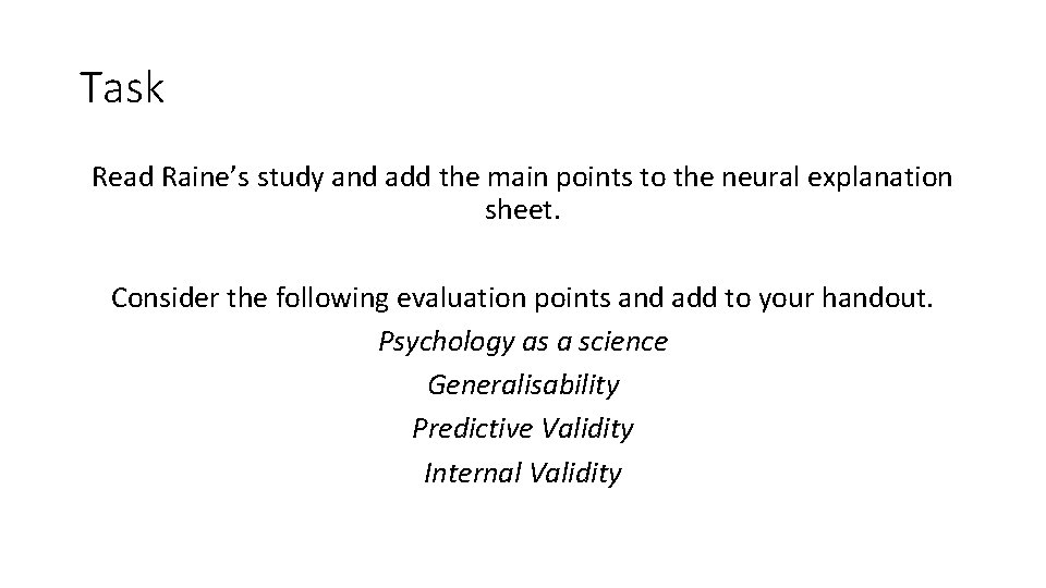 Task Read Raine’s study and add the main points to the neural explanation sheet.