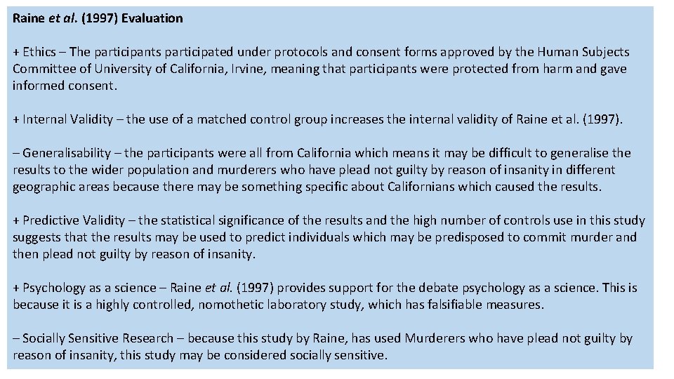 Raine et al. (1997) Evaluation + Ethics – The participants participated under protocols and