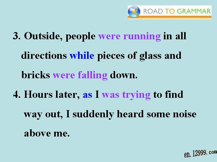 3. Outside, people were running in all directions while pieces of glass and bricks