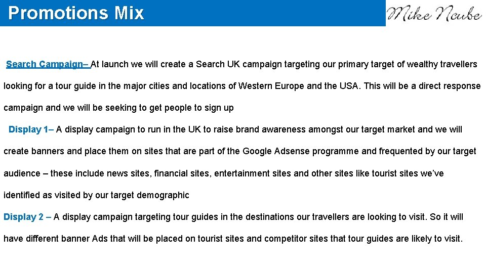 Promotions Mix Search Campaign– At launch we will create a Search UK campaign targeting