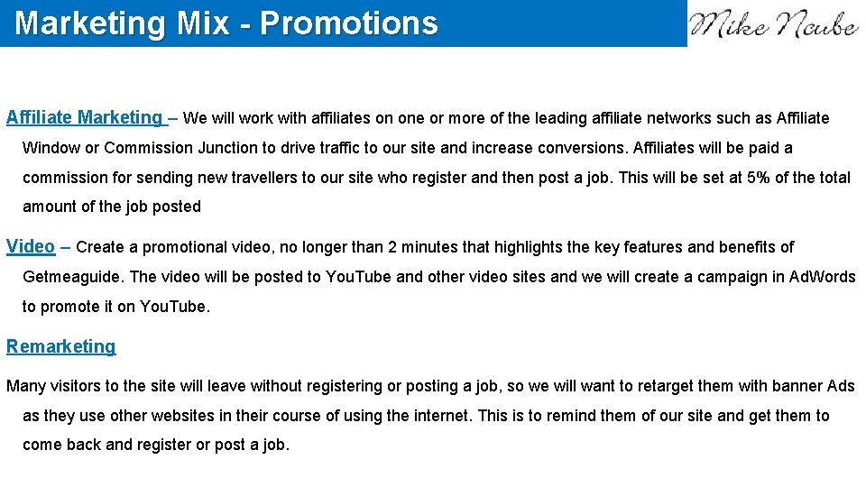 Marketing Mix - Promotions Affiliate Marketing – We will work with affiliates on one