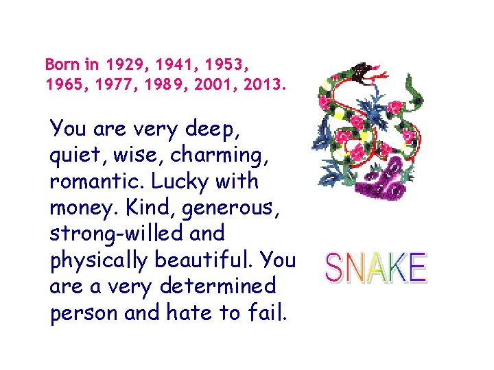 Born in 1929, 1941, 1953, 1965, 1977, 1989, 2001, 2013. You are very deep,