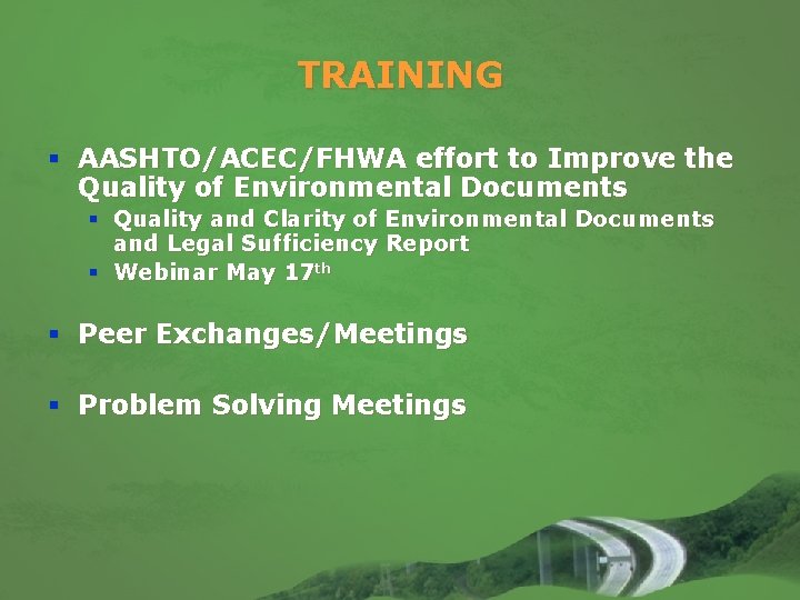 TRAINING § AASHTO/ACEC/FHWA effort to Improve the Quality of Environmental Documents § Quality and