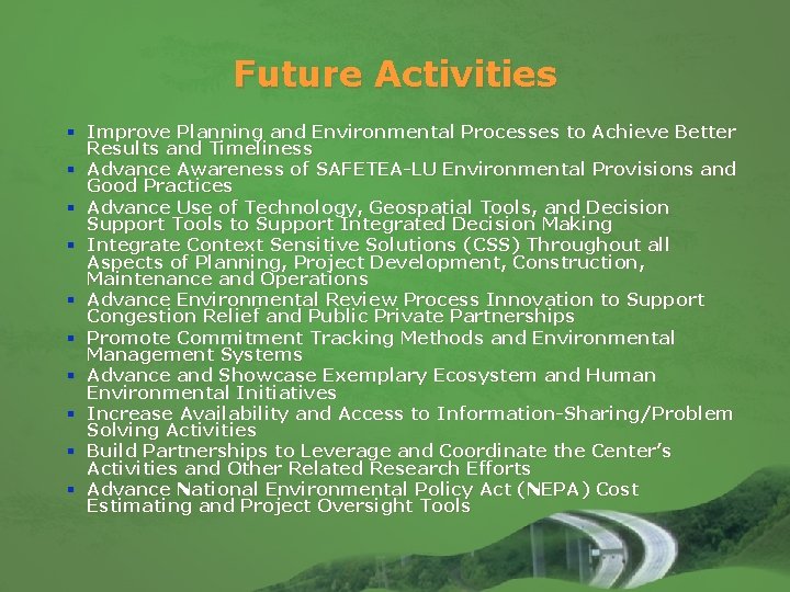 Future Activities § Improve Planning and Environmental Processes to Achieve Better Results and Timeliness