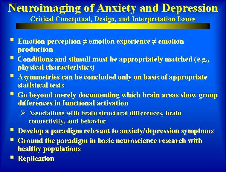 Neuroimaging of Anxiety and Depression Critical Conceptual, Design, and Interpretation Issues § Emotion perception