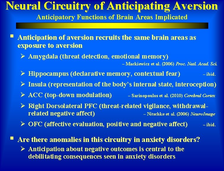 Neural Circuitry of Anticipating Aversion Anticipatory Functions of Brain Areas Implicated § Anticipation of